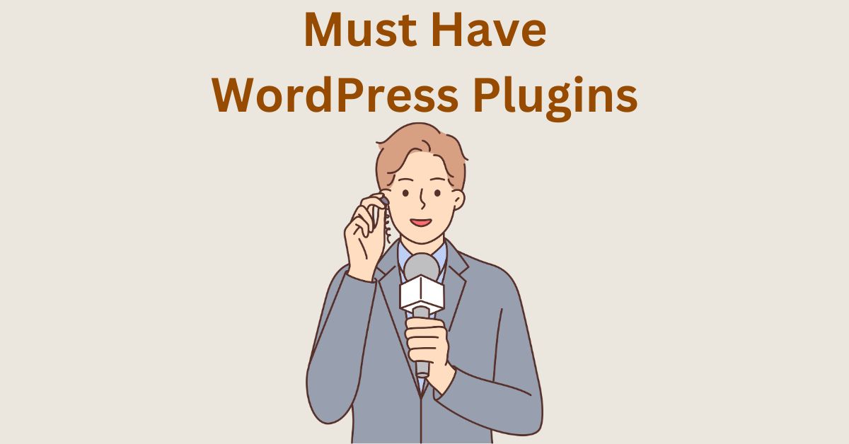 Must Have and Essential Plugins for New WordPress Website