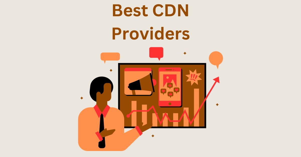 Top CDN Providers & Services to Increase Website Speed and Security
