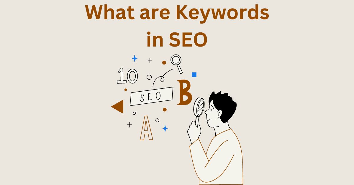What are Keywords in SEO: Types, Importance, Research, Role and Optimization