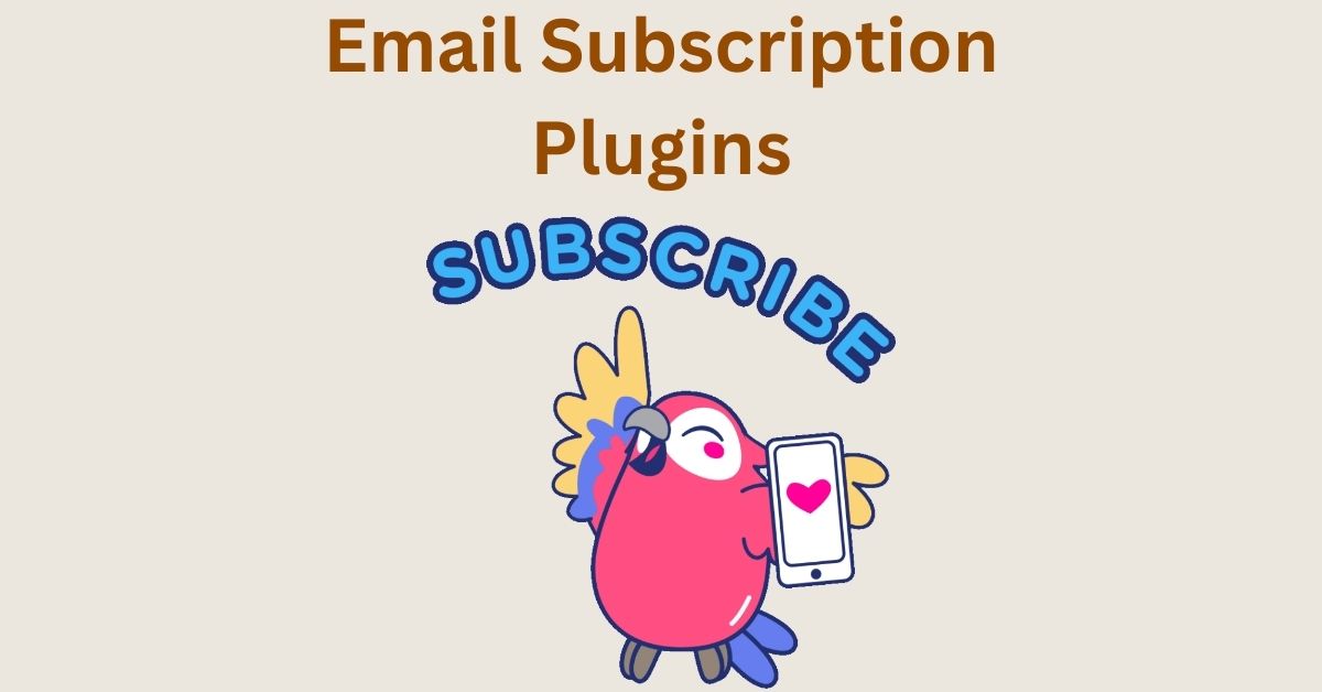 Top WordPress Email Subscription Plugins – Tried and Tested