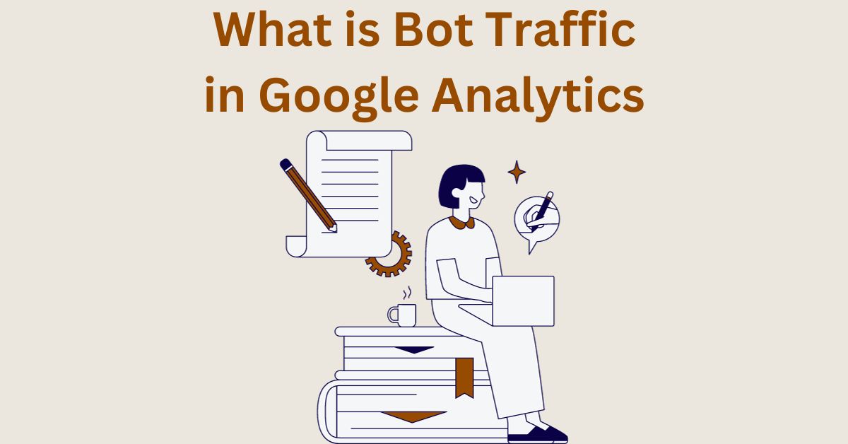 How to Identify and Manage Bot Traffic in Google Analytics