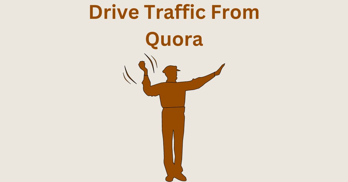 drive traffic from quora