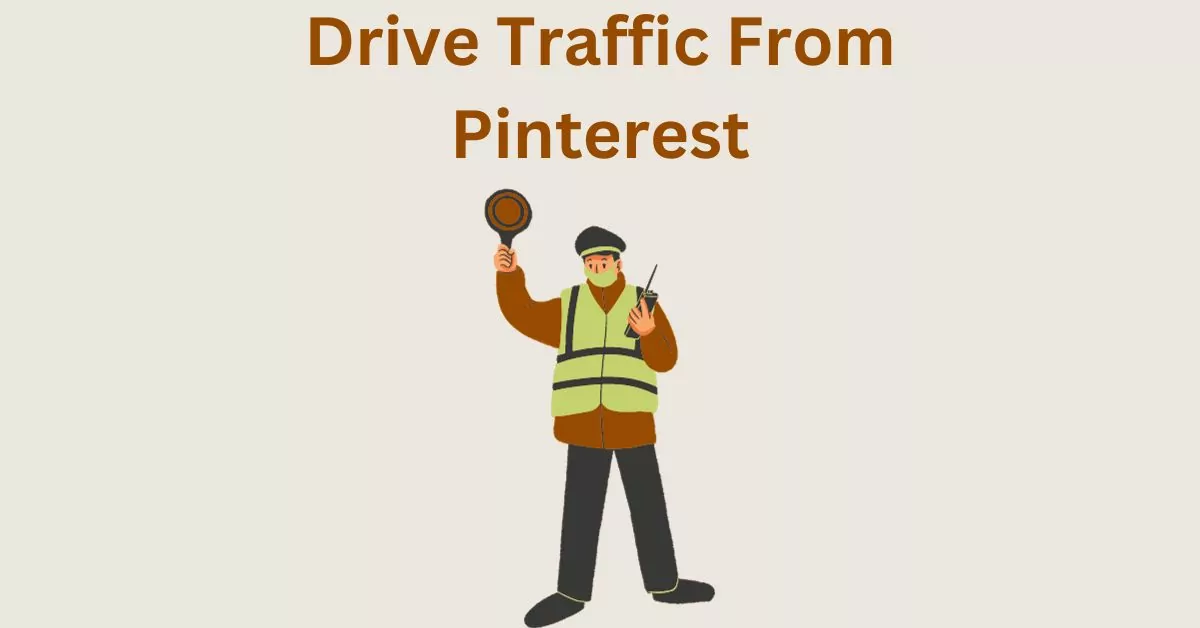 How to Drive Traffic from Pinterest – Steps with Screenshots
