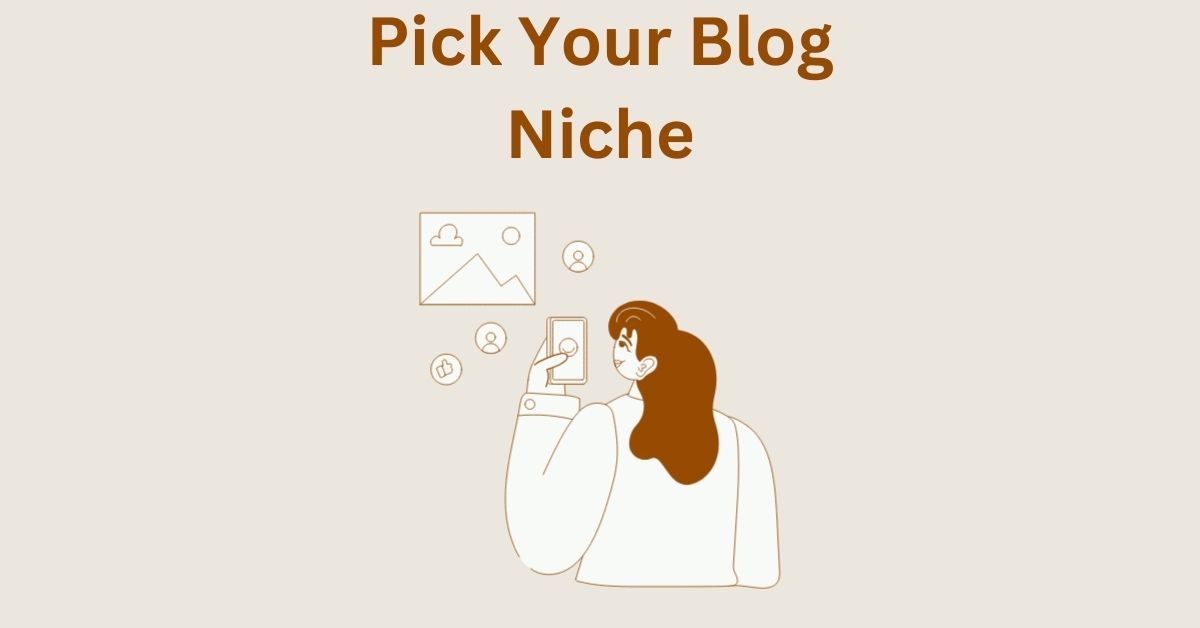 How to Find and Pick a Blog Niche Correctly – Easy Steps