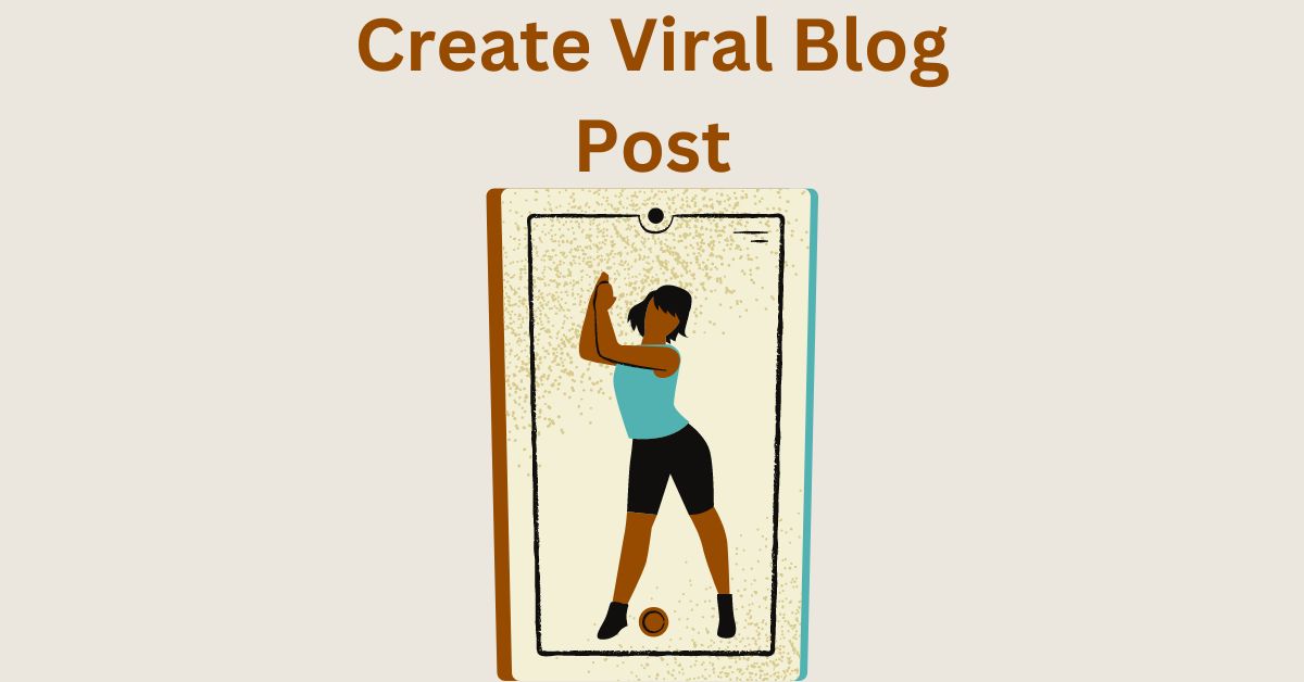 create viral blog post