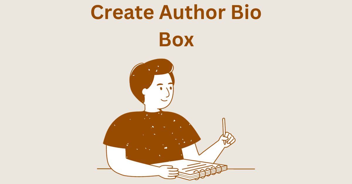 How to Create an Author Box in WordPress – Manual + Plugin + Theme Methods