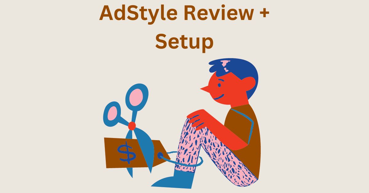 AdStyle Review – Best Native Advertising for Publishers, Advantages, Disadvantages and Full Setup Process