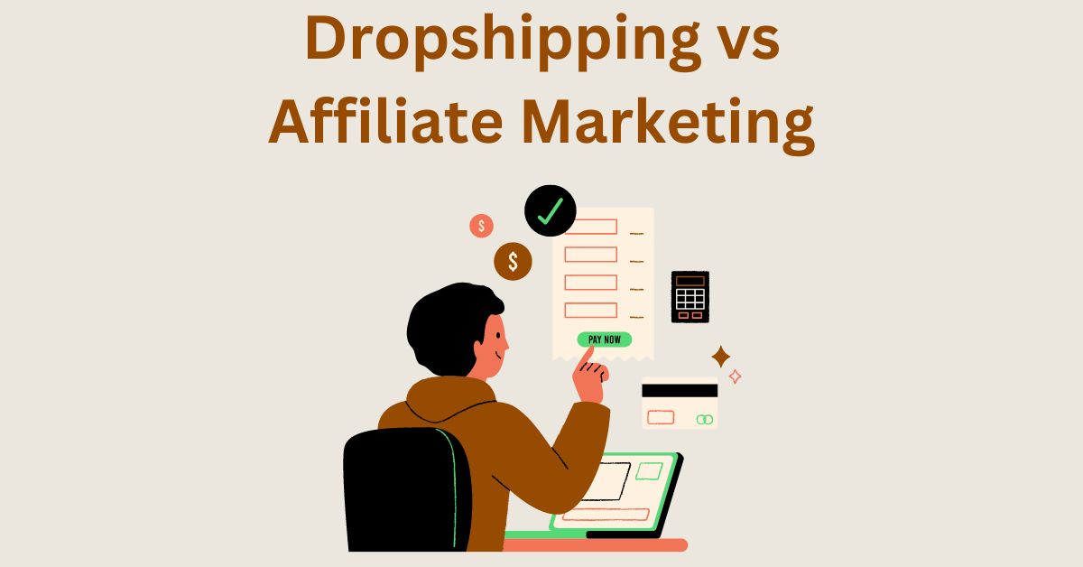 affiliate marketing vs dropshipping