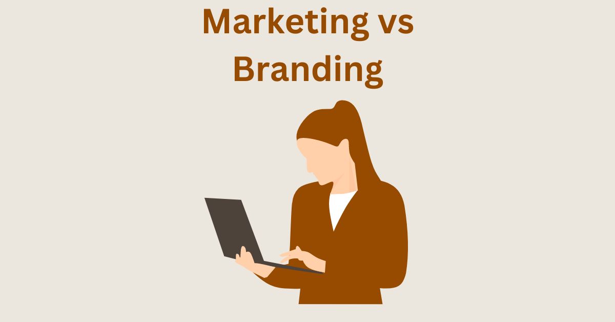 Marketing vs Branding – Goal, Scope and Impact