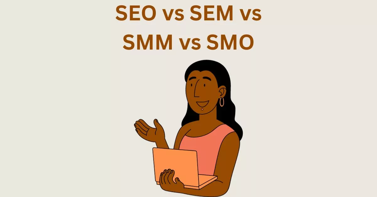 Difference Between SEO SEM SMM and SMO – In Easy Terms