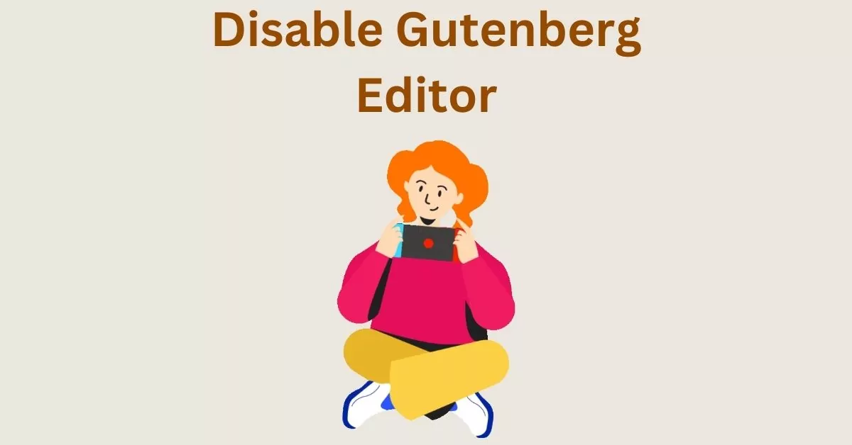 Switch Back to the Classic Editor by Disabling the Gutenberg Block Editor in WordPress