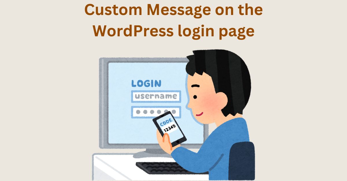 display a custom message on the WordPress login page