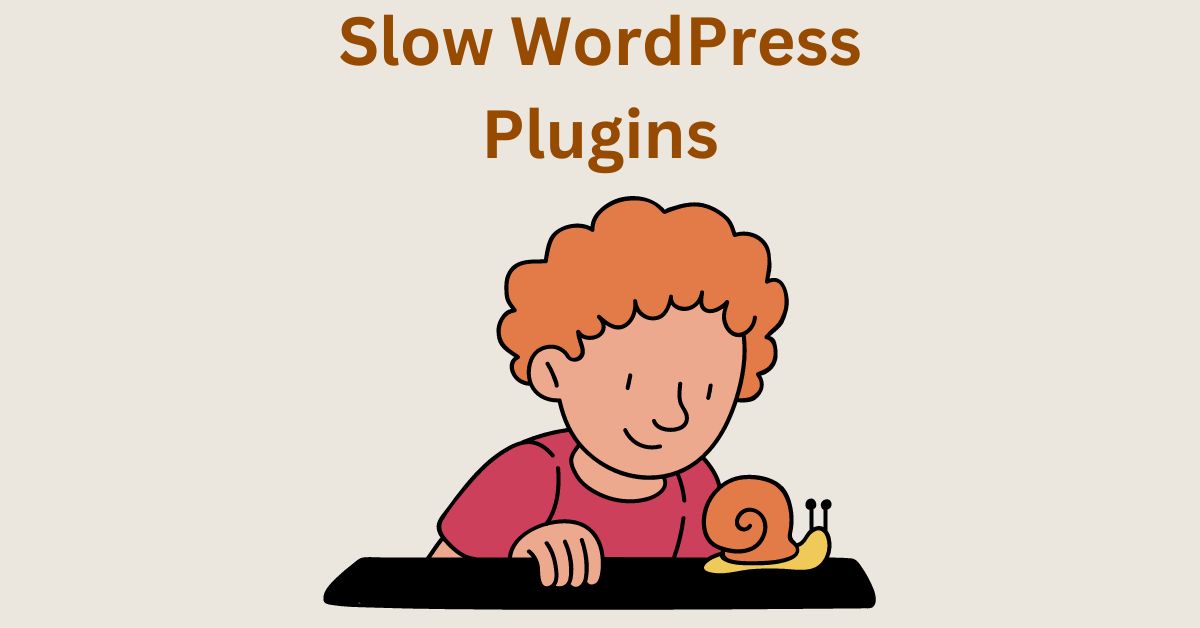 Slow WordPress Plugins – How Many Plugins are Too Many, Detect Slow Plugins, Inactive and Deactivated Plugins