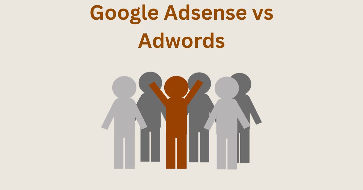 Difference Between Google Adsense and Google Adwords