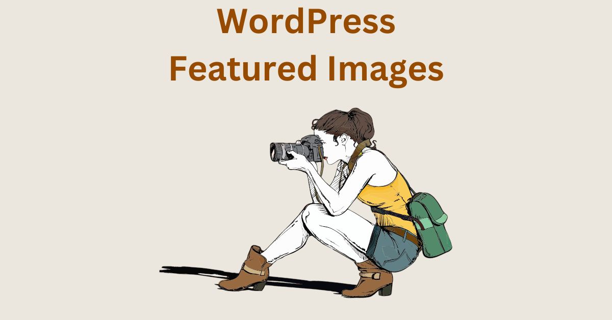 WordPress Featured Images – Importance, SEO Impact, Recommended Dimensions and Optimization