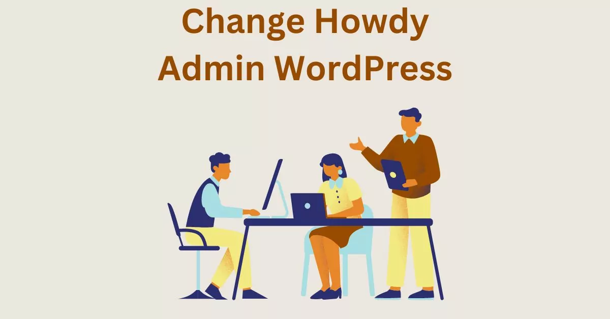 How to Remove or Replace Howdy Admin in WordPress Dashboard?
