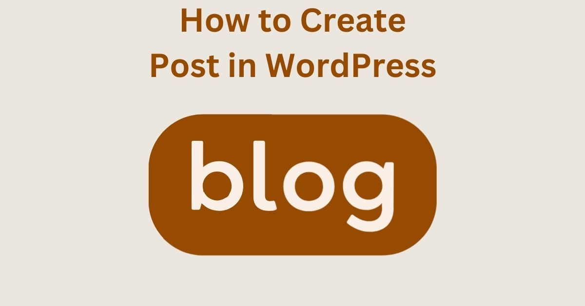 How to Add a New Blog Post in WordPress?