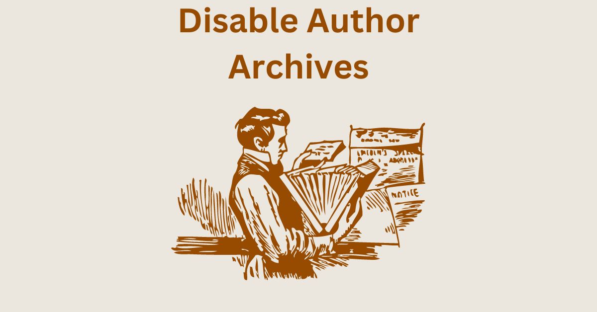 WordPress Author Archives – Remove, Hide, Turn Off and No Index