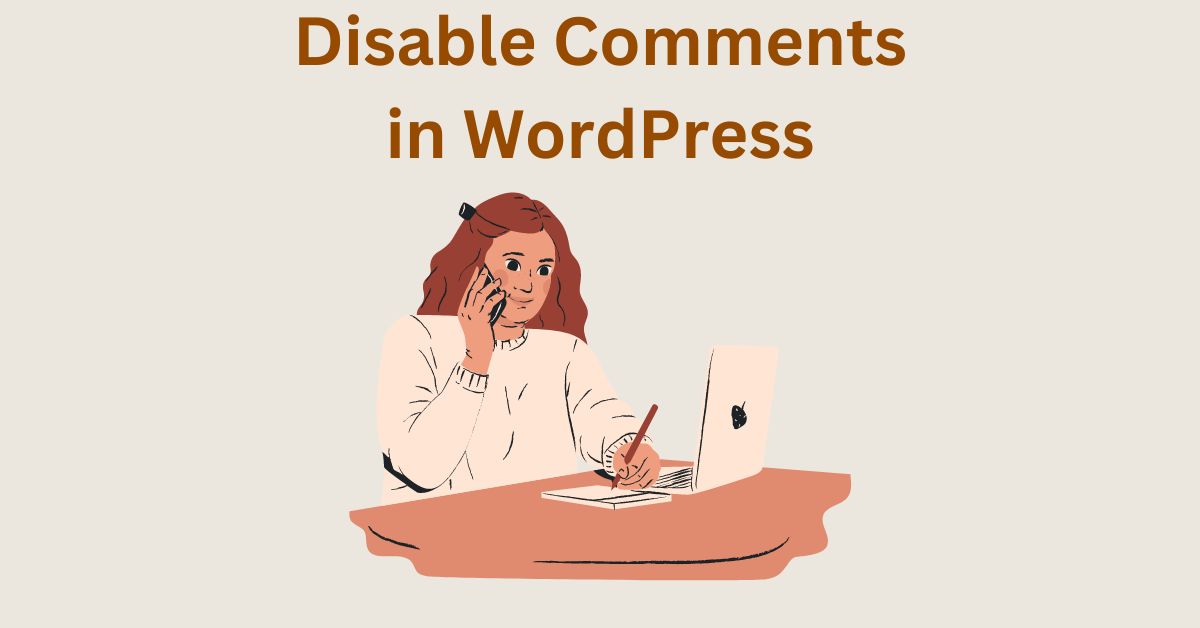 How to Remove and Turn Off Comments in WordPress?
