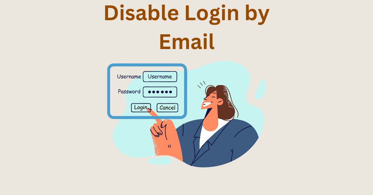 Disable Login by Email and Force Your Users to Login Only Using Their Username in WordPress
