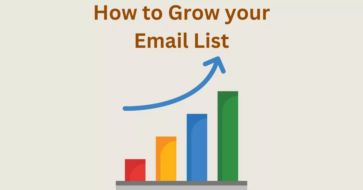 How to Build Your Email List – Proven Strategies, Easy and Tested
