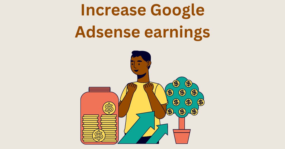 Powerful Tricks to Boost Google AdSense Earnings – Proven Strategies to Improve CTC