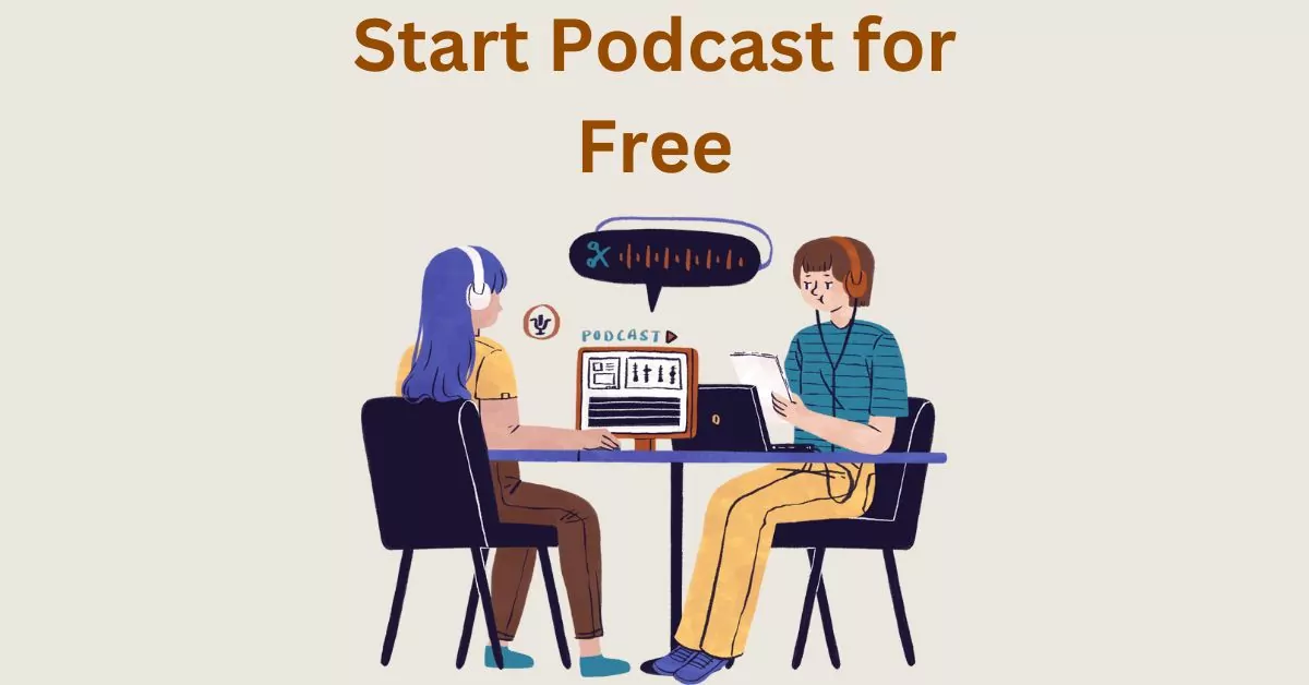 How To Start a Podcast with No Money – Easy Steps for Beginners