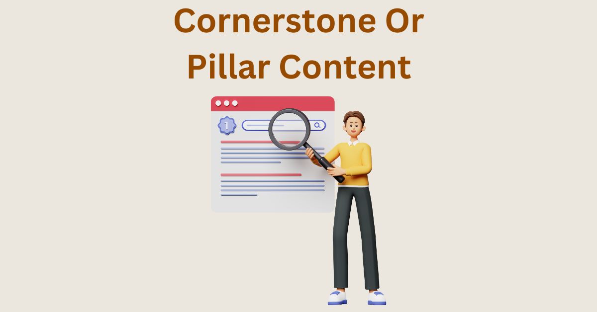 how to write cornerstone or pillar content