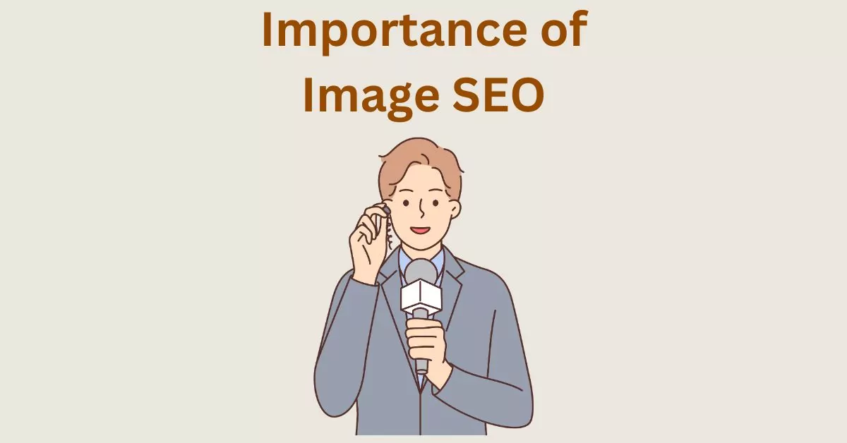 Image SEO – Importance, Impact, Optimization and Best Practices