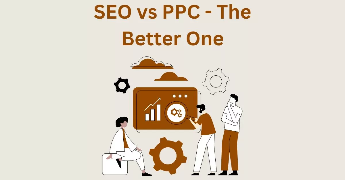 SEO vs PPC – Pros, Cons, Difference, Explanation, When to Use or Will they Work Together – Find The Right Balance