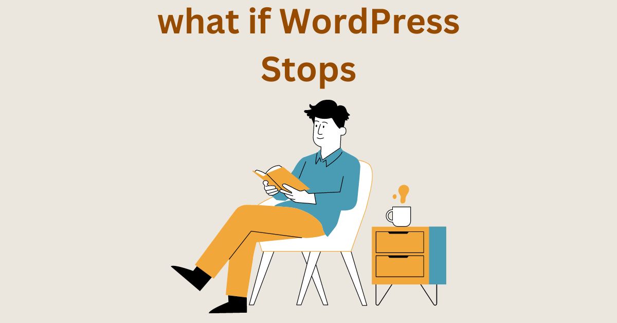 what if wordpress stops one day
