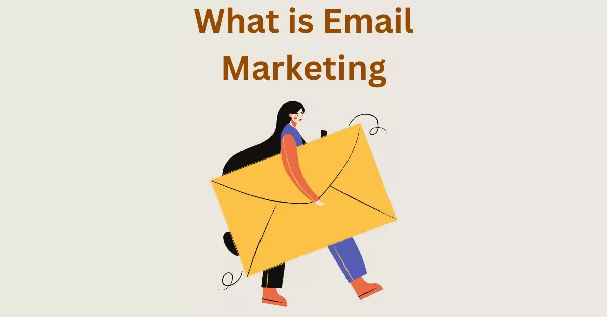 What is Email Marketing – Strategy, Tools, How to Do it Right, Examples, Benefits and Best Practices