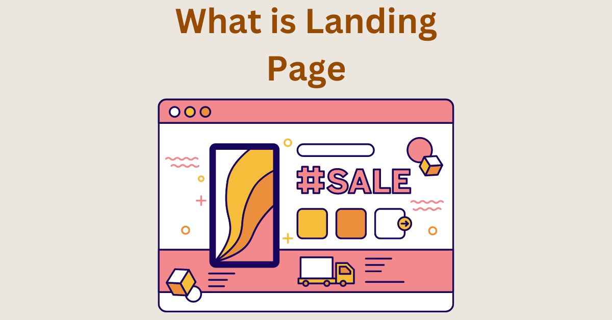 What is a Landing Page in Digital Marketing – Importance, Definition, Steps, Examples and Uses
