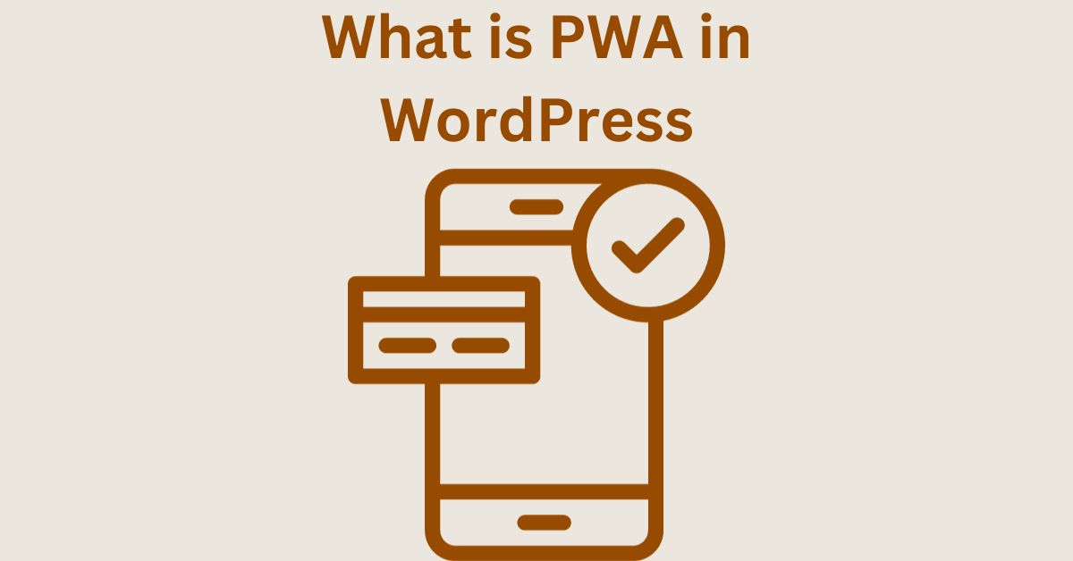 What is PWA (Progressive Web App)- Examples, Features and Importance