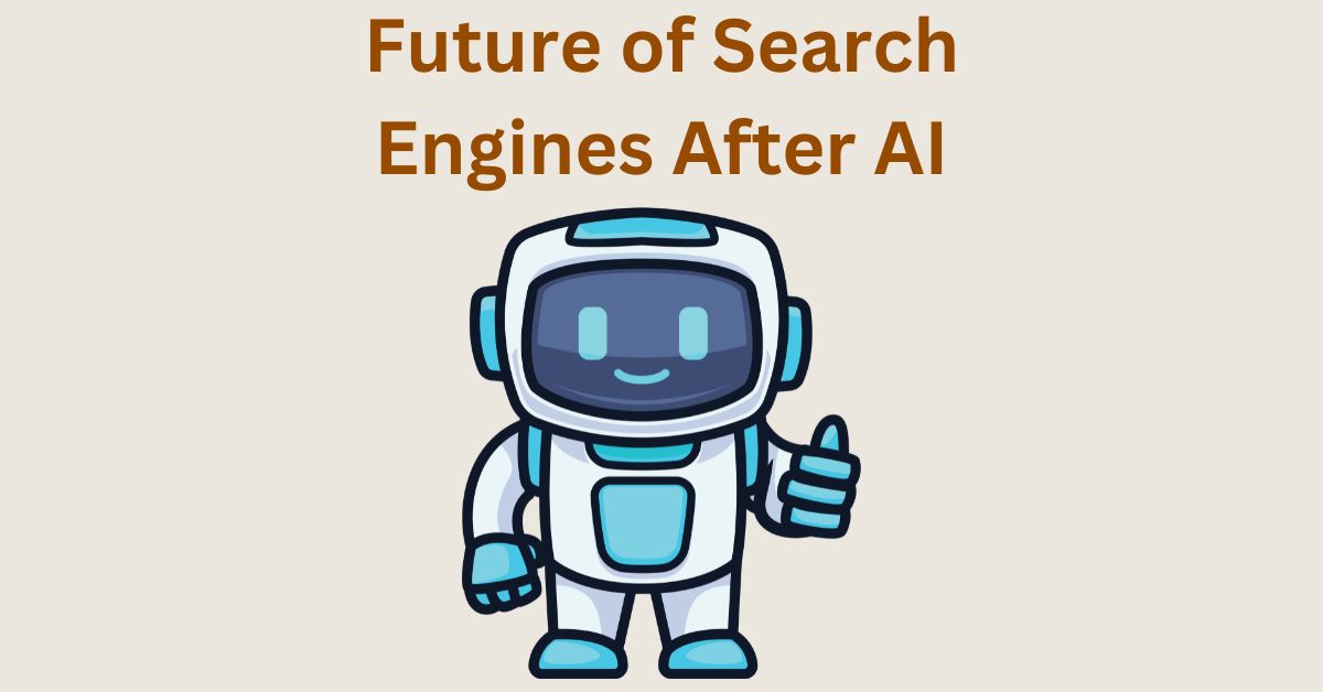 Future of Search Engines After AI – Challenges, Opportunities and Privacy Concerns