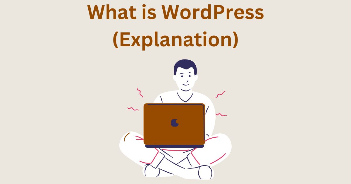 What is WordPress – Definition, Meaning, Explanation and Beginners Guide